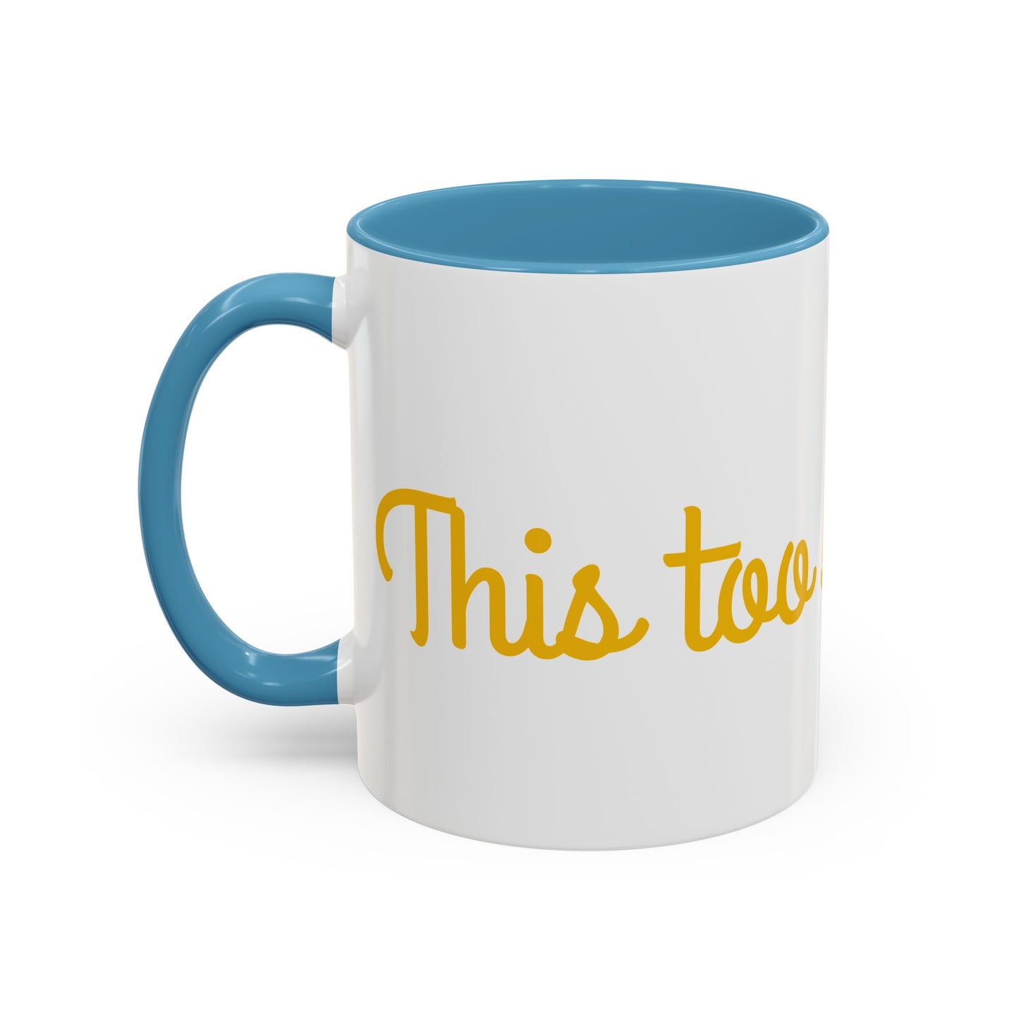 Coffee Mug - "You Too Shall Pass" - 11 & 15oz