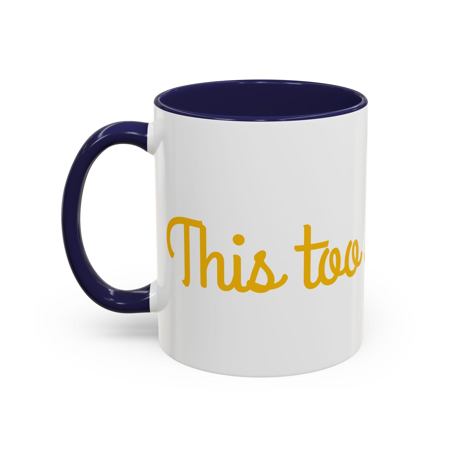 Coffee Mug - "You Too Shall Pass" - 11 & 15oz