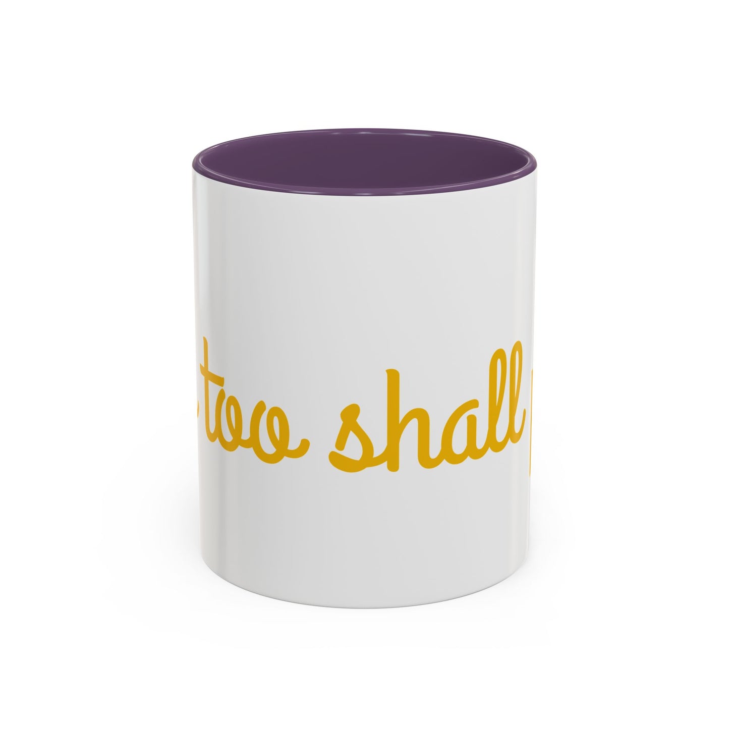 Coffee Mug - "You Too Shall Pass" - 11 & 15oz