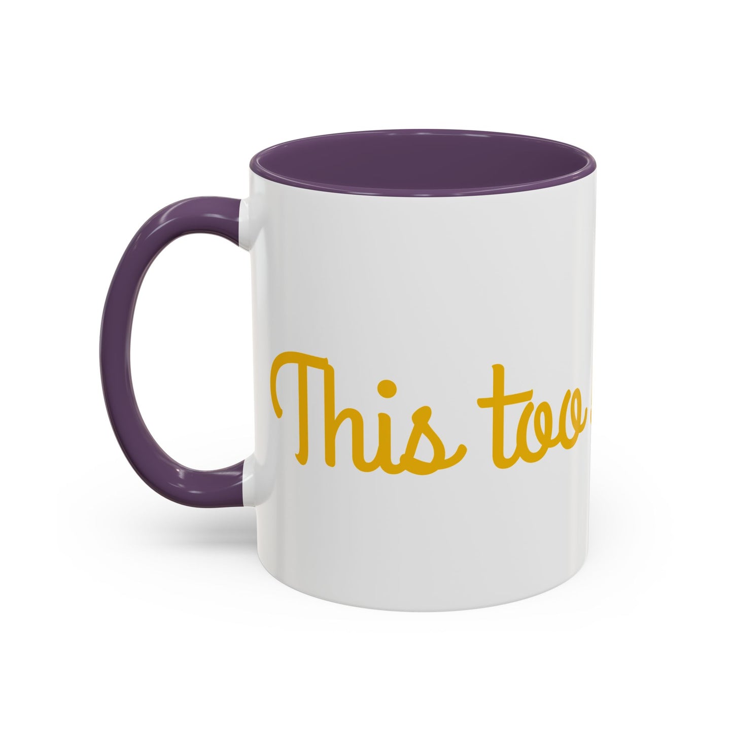 Coffee Mug - "You Too Shall Pass" - 11 & 15oz