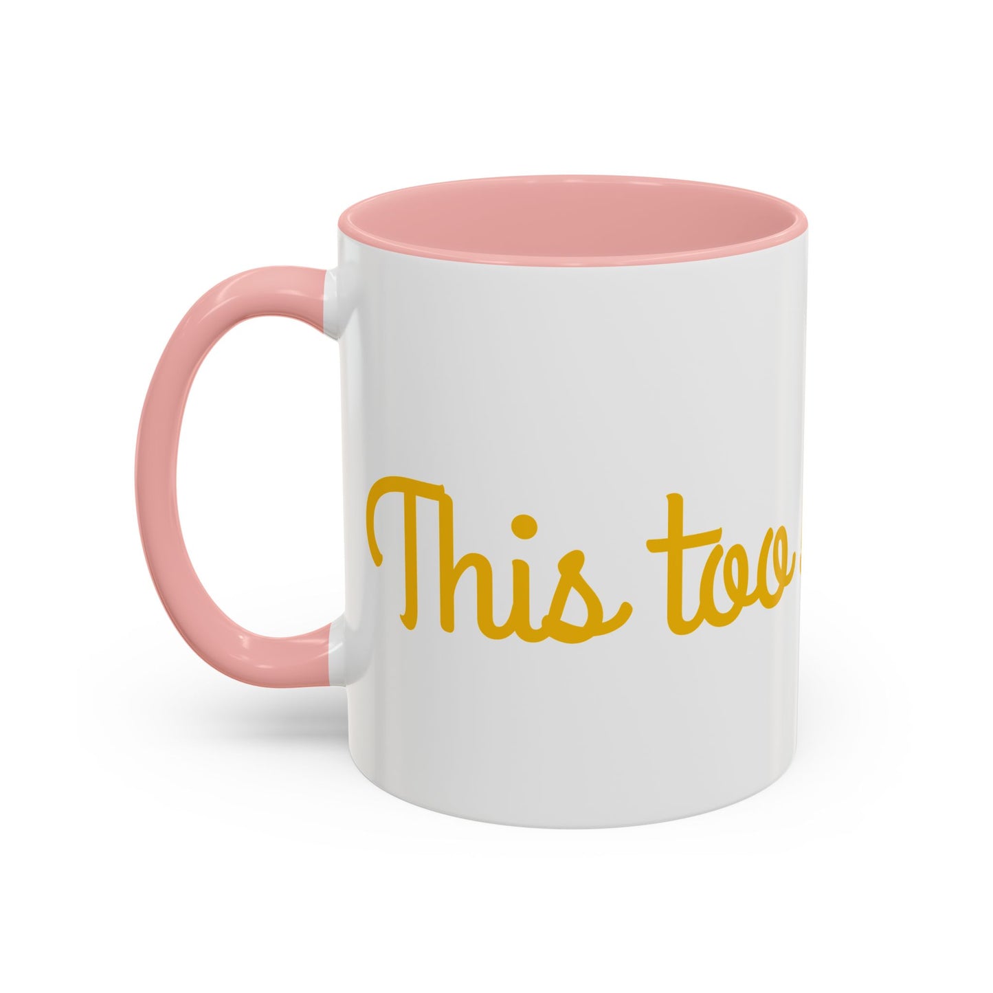 Coffee Mug - "You Too Shall Pass" - 11 & 15oz