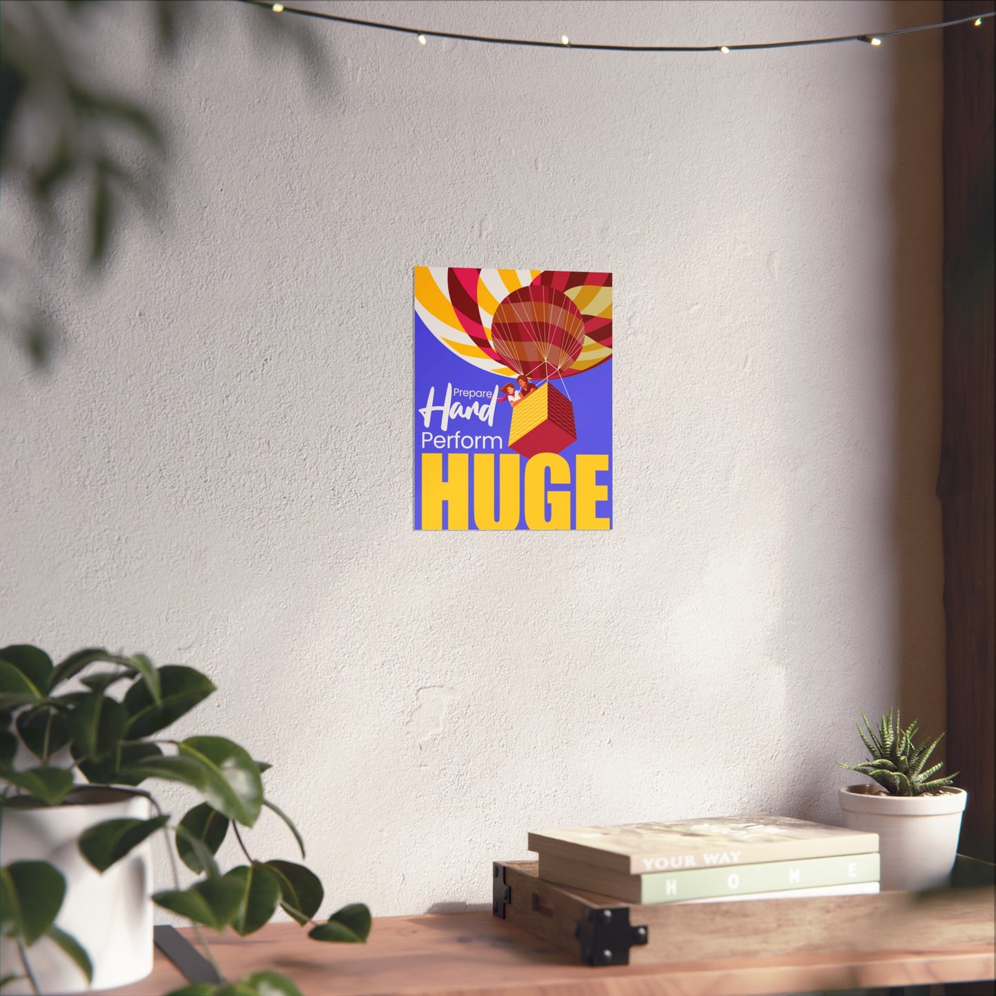 Inspiring Poster - 'Prepare Hard, Perform HUGE'