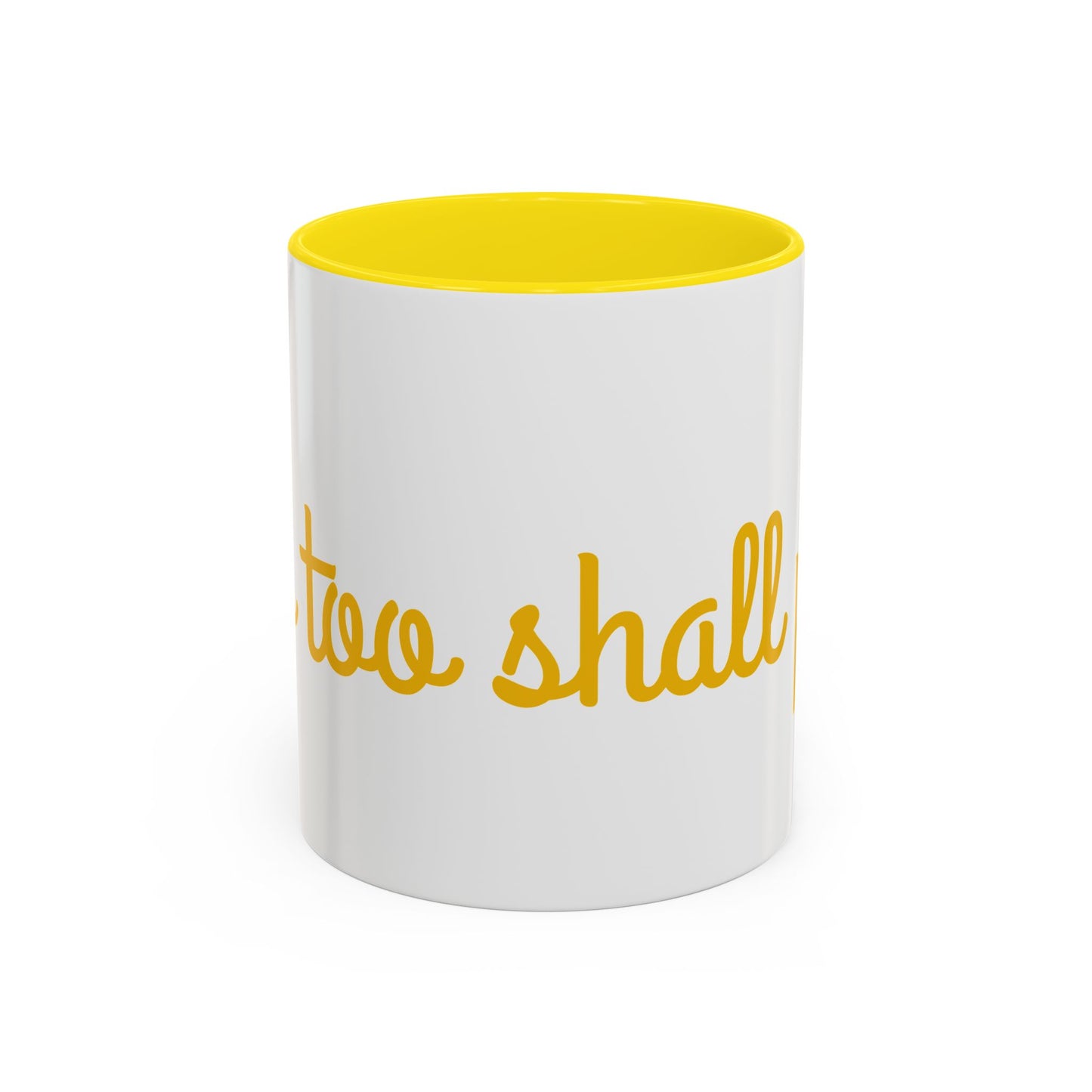 Coffee Mug - "You Too Shall Pass" - 11 & 15oz