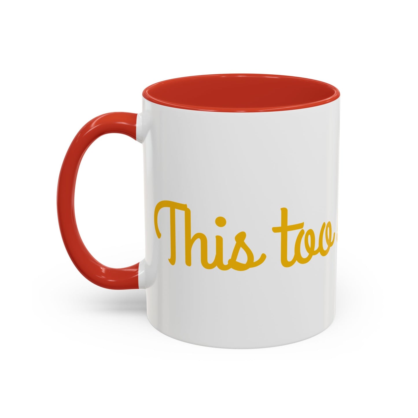 Coffee Mug - "You Too Shall Pass" - 11 & 15oz