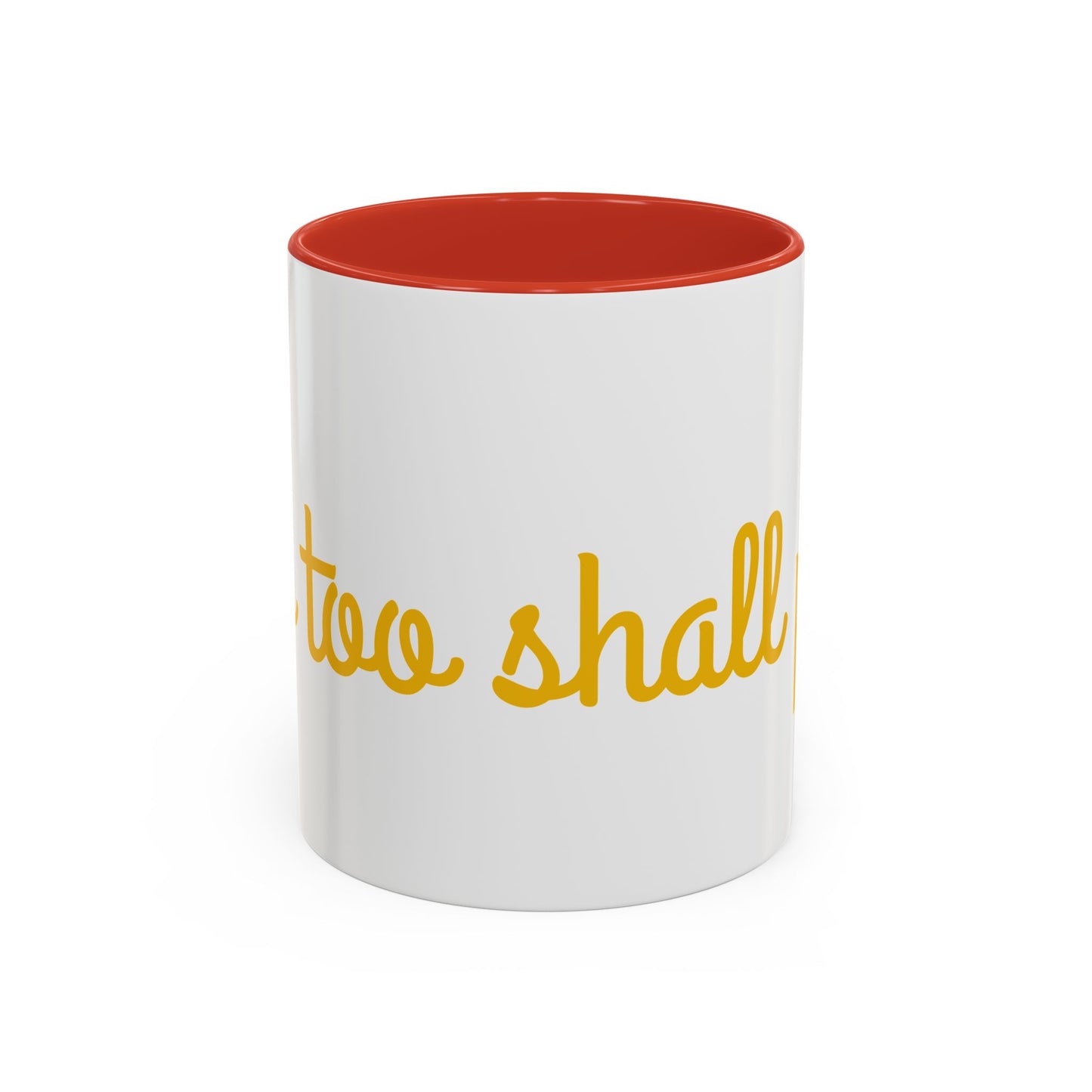 Coffee Mug - "You Too Shall Pass" - 11 & 15oz