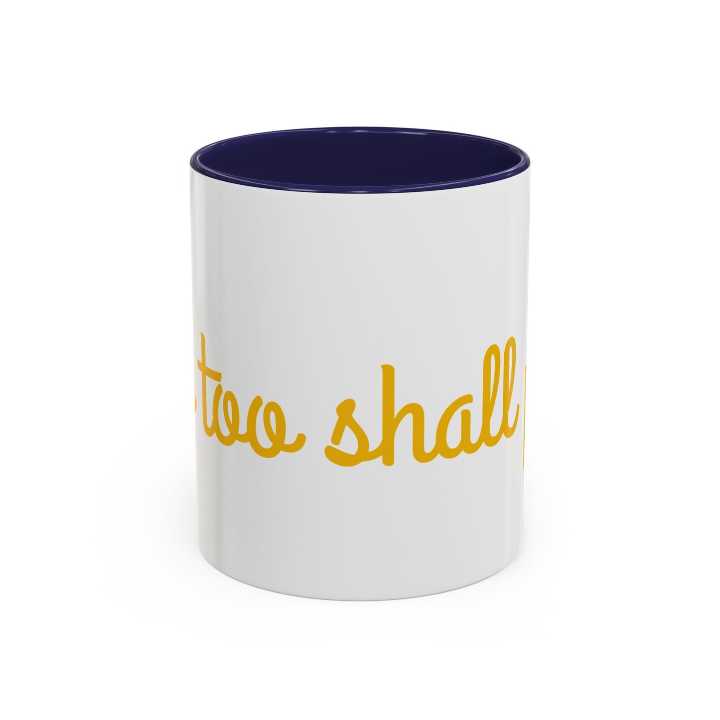 Coffee Mug - "You Too Shall Pass" - 11 & 15oz