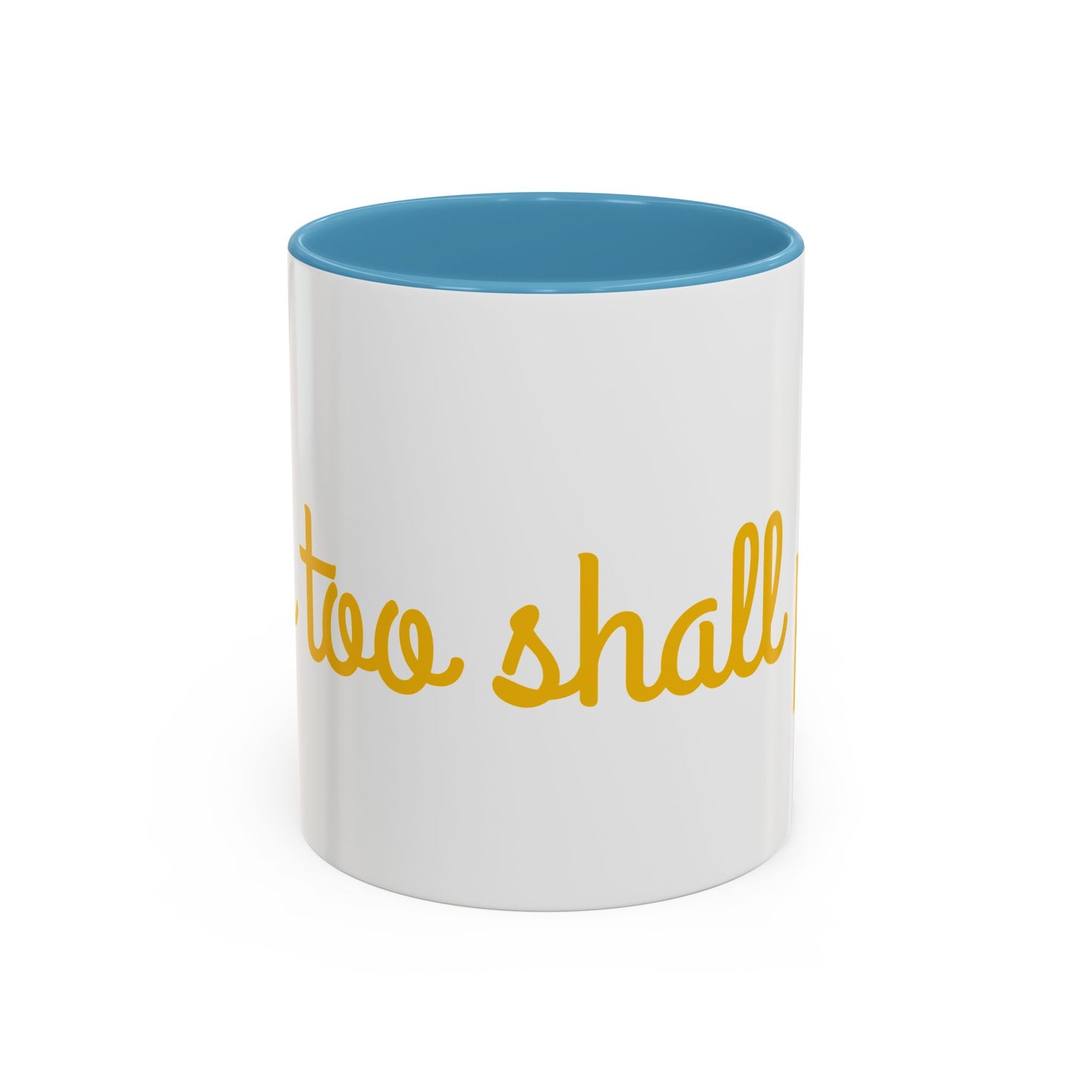 Coffee Mug - "You Too Shall Pass" - 11 & 15oz