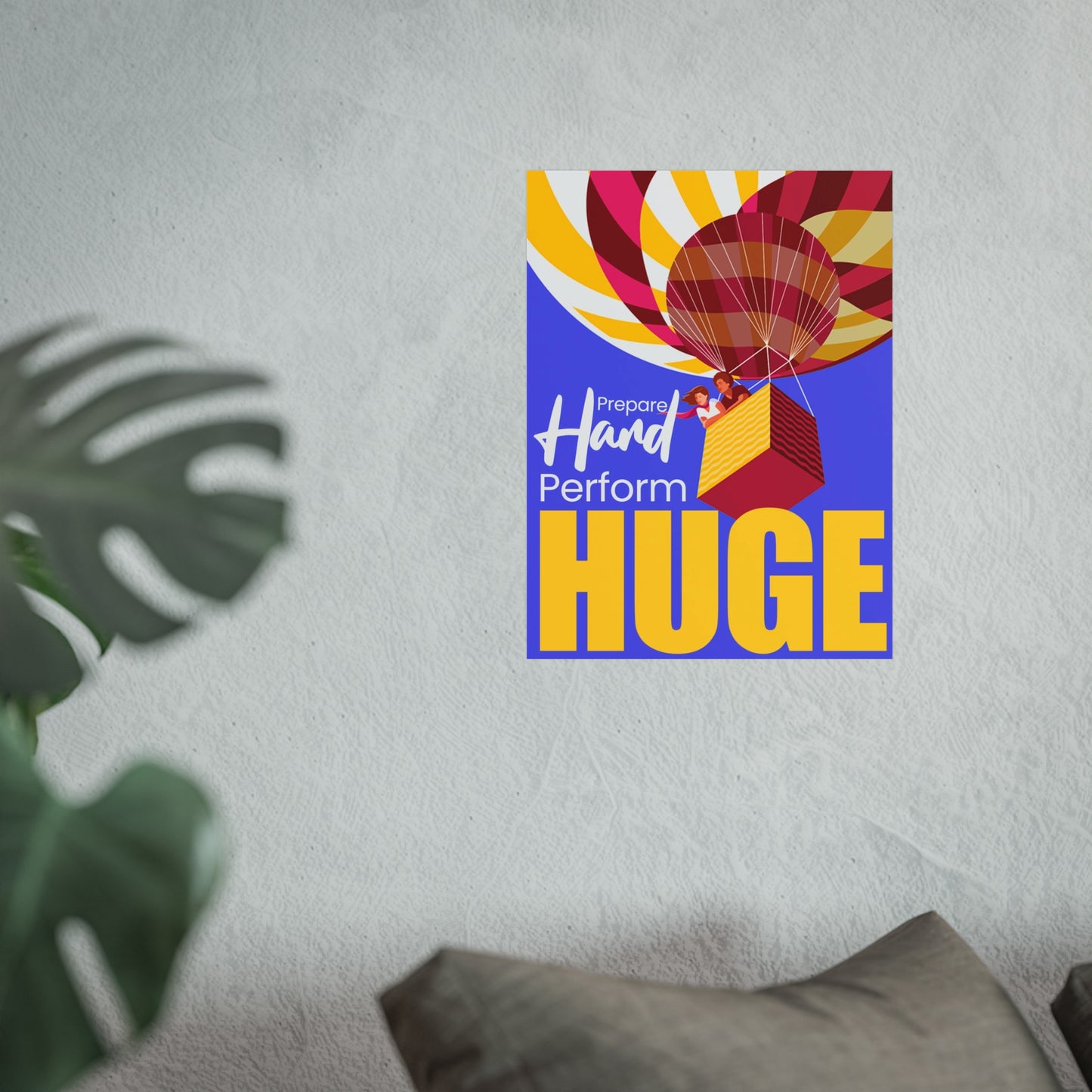 Inspiring Poster - 'Prepare Hard, Perform HUGE'
