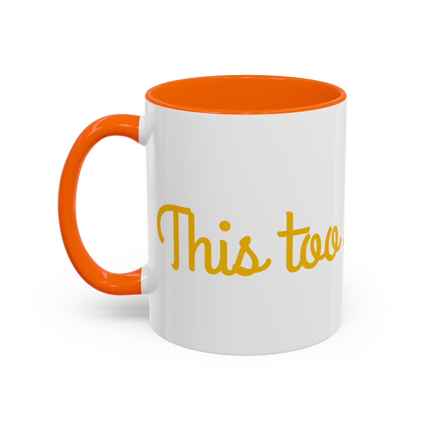 Coffee Mug - "You Too Shall Pass" - 11 & 15oz