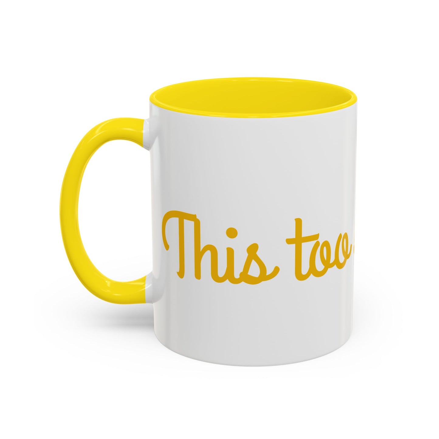 Coffee Mug - "You Too Shall Pass" - 11 & 15oz
