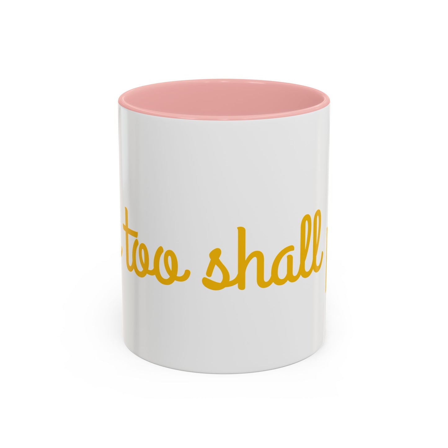 Coffee Mug - "You Too Shall Pass" - 11 & 15oz