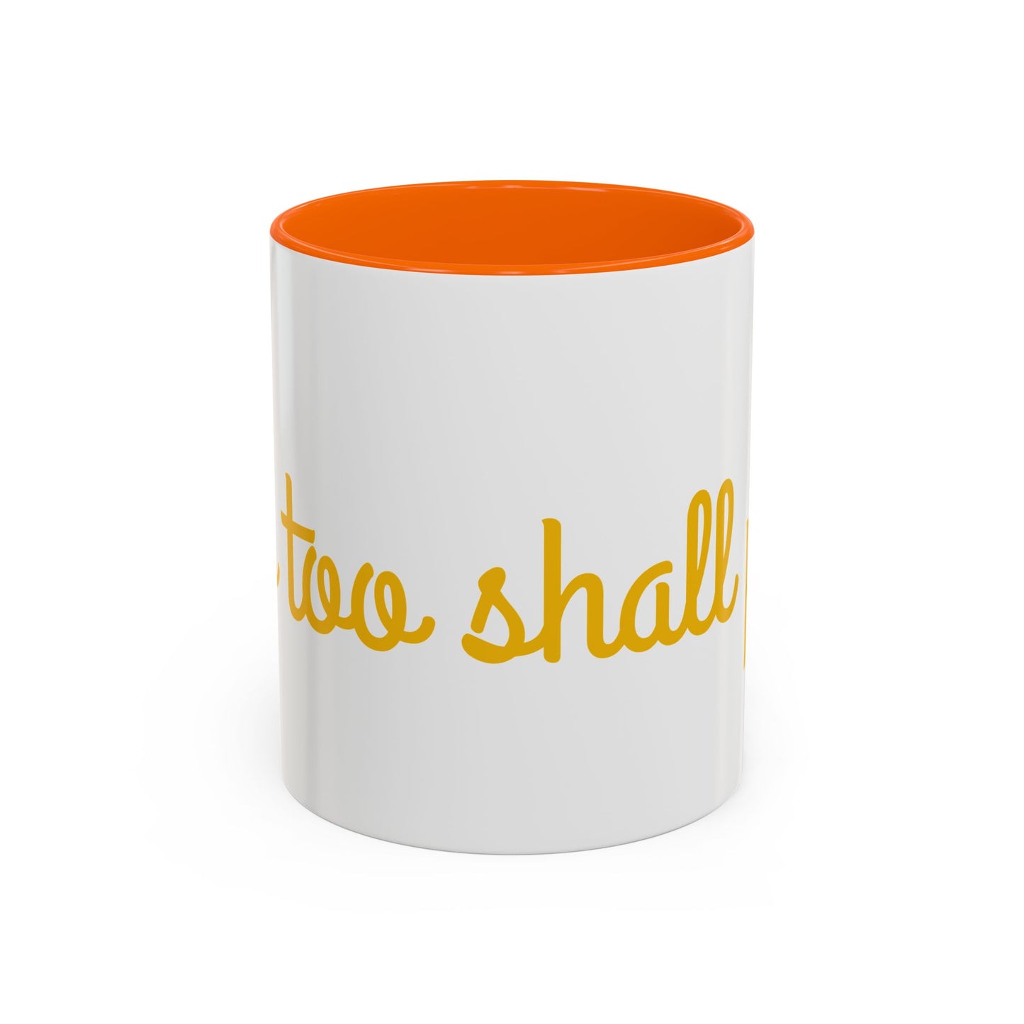 Coffee Mug - "You Too Shall Pass" - 11 & 15oz