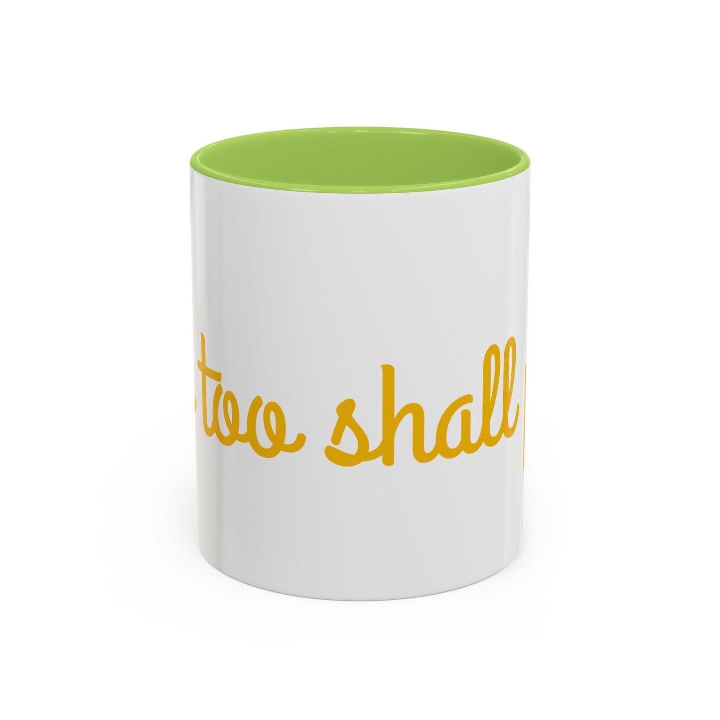 Coffee Mug - "You Too Shall Pass" - 11 & 15oz