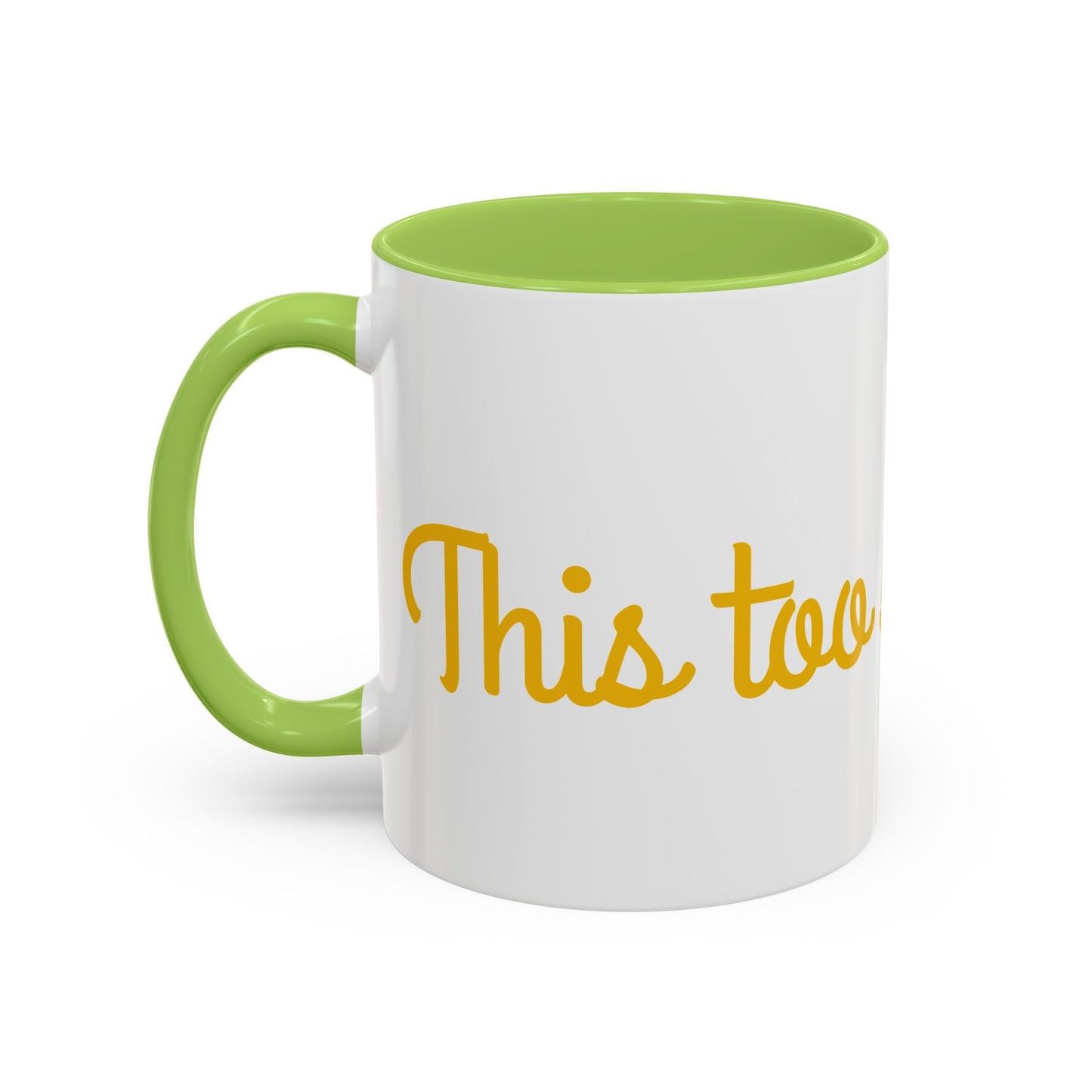 Coffee Mug - "You Too Shall Pass" - 11 & 15oz