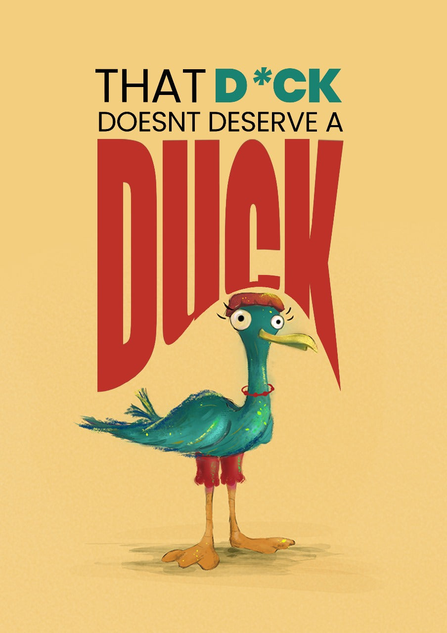 That D*ck Doesn’t Deserve a Duck